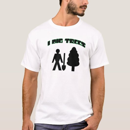 I Dig Trees T-shirt (Voorkant)