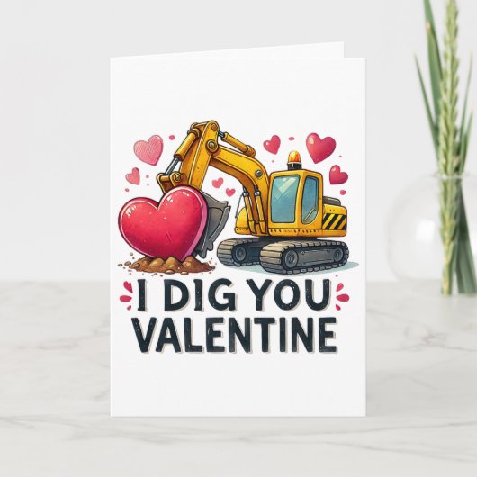I Dig You Valentine Excavator Construction Truck D Kaart (Voorkant)