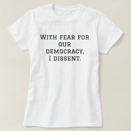 I Dissent Anti MAGA T-shirt