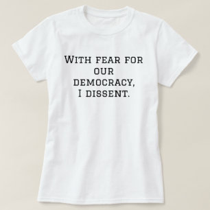 I Dissent Anti MAGA T-shirt