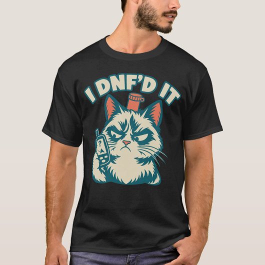 I DNF’d It Again – Grumpy feline Geocaching Humor T-shirt (Voorkant)