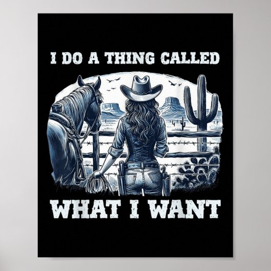 I Do A Thing Called What I Want Cowgirl Poster (Voorkant)
