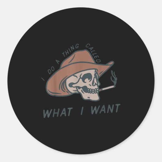 I Do A Thing Called What I Want Design Ronde Sticker (Voorkant)