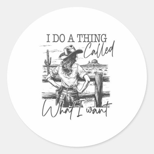 I Do A Thing Called What I Want Ronde Sticker (Voorkant)