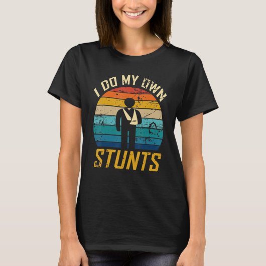 I Do All My Own Stunts Broken Bones Recovery Adult T-shirt (Voorkant)