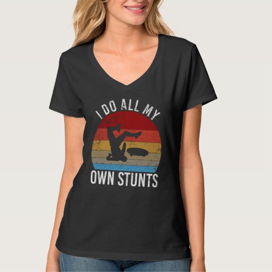I do all my own stunts   skateboarding fall t-shirt (Voorkant)