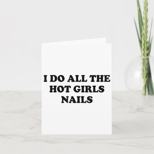 I Do All The Hot Girls Nails Repeat Nail Tech Kaart (Voorkant)
