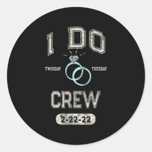 I Do Crew 2-22-22 Twosday Bruidsfeest Bruid Bache Ronde Sticker