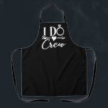 I Do Crew - Bachelorette Party Bridal Weddenschap Schort<br><div class="desc">Bachelorette Party,  Bridal Party of Vrijgezellenfeest. Ook geweldig voor een nacht,  Verloving of bruiloft. Maakt een geweldige kleding of decoratie voor je meisjes,  vrouwen en bruidsmeisjes,  teambruid,  bruid-tot-zijn of toekomstige vrouw! KLIK OP ONZE GRONDNAAM VOOR MEER MATCHERENDE DESIGN & KLEUREN VAN DE GROEP!</div>