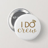 I Do Crew - Bachelorette Party - Bridesmaid Ronde Button 5,7 Cm (Voorkant /achterkant)