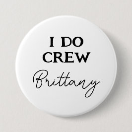 I Do Crew Bachelorette Zwart En Wit Naam Ronde Button 7,6 Cm