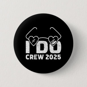 I Do Crew Bruid 2025 Bruidsmeisjes Koppels Feest B Ronde Button 5,7 Cm