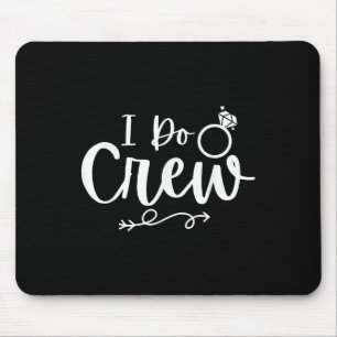I Do Crew Bruid Bruidegom Vrijgezellenfeest  Muismat