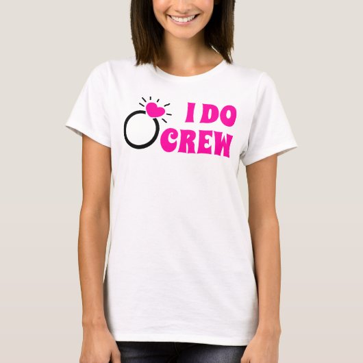 I Do Crew | She Do Crew Bachelorette Bruid Goed  T-shirt (Voorkant)