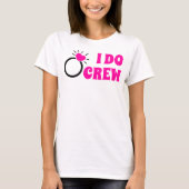 I Do Crew | She Do Crew Bruidsmeisjes Bruid Goed T-shirt (Voorkant)
