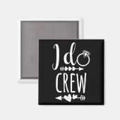 I Do Crew Shirt For Wedding Bride Bachelorette Par Magneet (Voorkant / Achterkant)