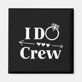I Do Crew Shirt For Wedding Bride Bachelorette Par Magneet