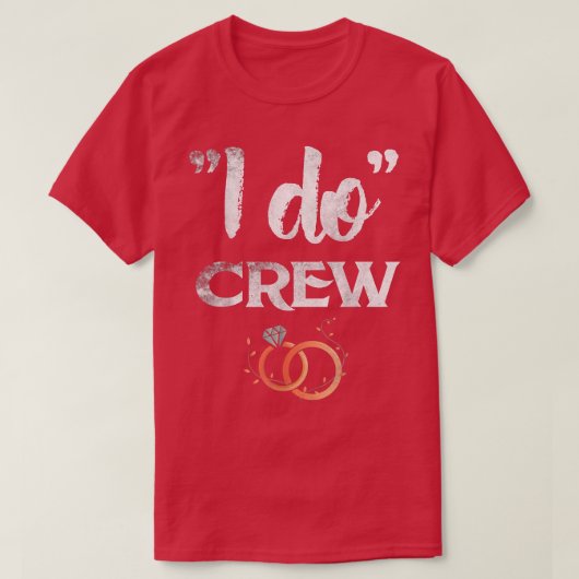 I Do Crew Trouwfeest Bruidsfeest Bruid en Bruidego T-shirt (Design voorkant)