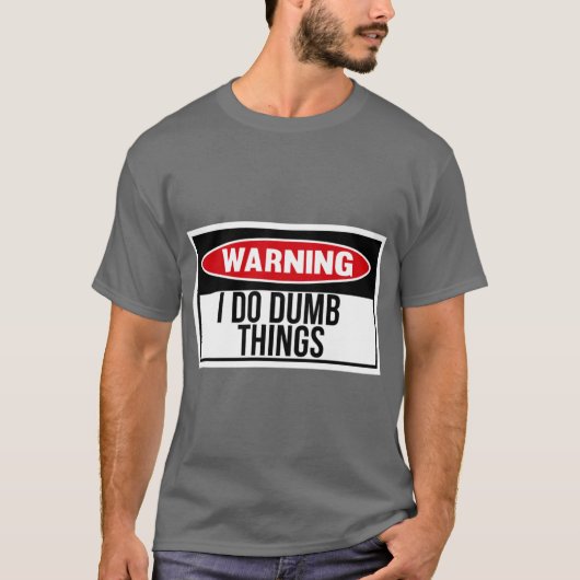 I do dumb things friends t-shirt (Voorkant)