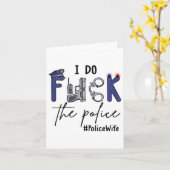 I Do Fck Lice Funny Cop Officer Wife Humor Valenti Kaart (Gele Bloem)