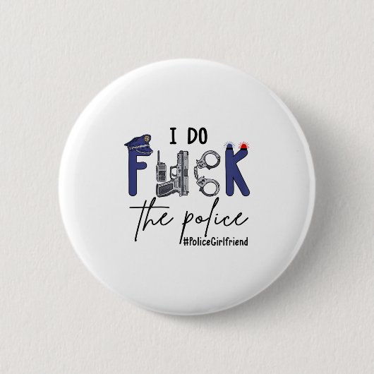 I Do Fck Lice Officer Funny Cop Girlfriend Saying  Ronde Button 5,7 Cm (Voorkant)