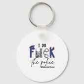 I Do Fck Lice Officer Funny Cop Girlfriend Saying  Sleutelhanger (Voorkant)