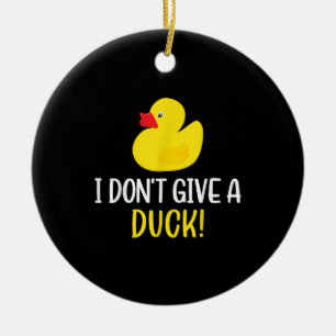 I Do Give a Duck Funny Rubber Duck Men Women Keramisch Ornament