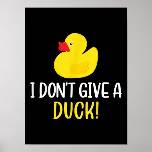 I Do Give a Duck Funny Rubber Duck Men Women Poster (Voorkant)