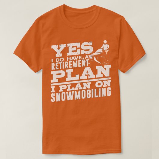 I Do Have a Retible Plan Snowmobile Riding Snow T-shirt (Design voorkant)
