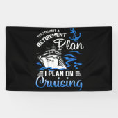 I Do Have A Retirement Plan Cruise Ship Cruising Spandoek (Horizontaal)