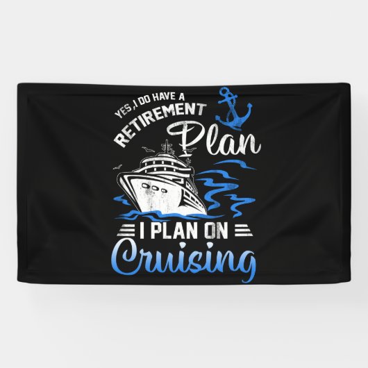 I Do Have A Retirement Plan Cruise Ship Cruising Spandoek (Horizontaal)