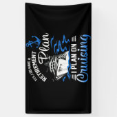 I Do Have A Retirement Plan Cruise Ship Cruising Spandoek (Verticaal)