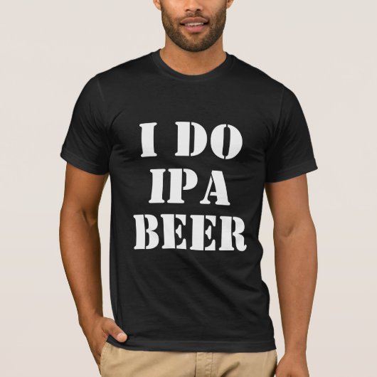 I DO IPA BEER T-SHIRT (Voorkant)