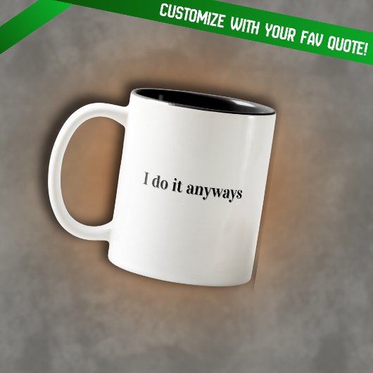 I Do It Anyways Quote Mug Minimalist Motivational Tweekleurige Koffiemok