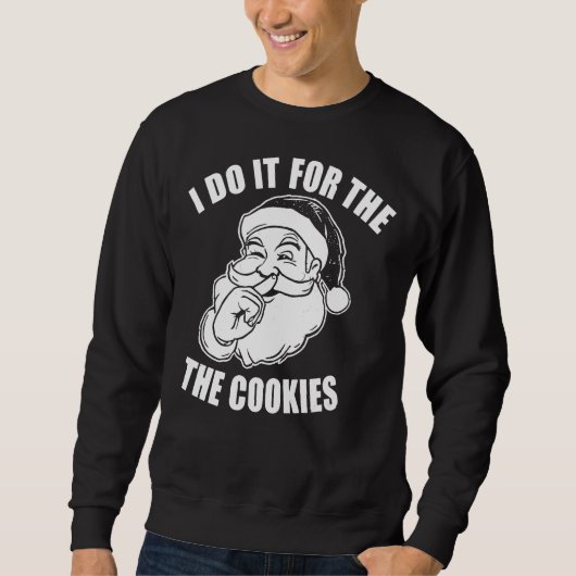I Do It For The Cookies Funny Santa Trui (Voorkant)