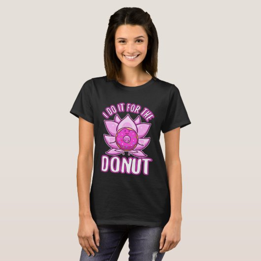 I do it for the Donuts T-shirt (Voorkant volledig)
