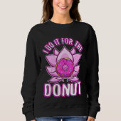 I do it for the Donuts Trui (Voorkant)