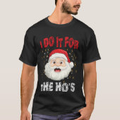 I Do It For The Hoes Funny Inappropriate Christmas T-shirt (Voorkant)