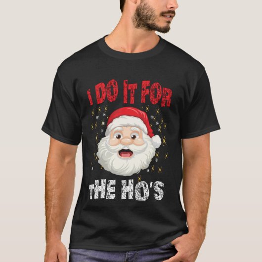 I Do It For The Hoes Funny Inappropriate Christmas T-shirt (Voorkant)