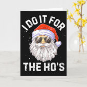 I Do It For The Ho's Fun Santa Face Christmas Kaart (Gele Bloem)