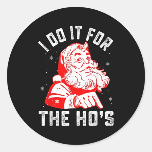 I Do It For The Ho's Funny Christmas Men Ronde Sticker (Voorkant)