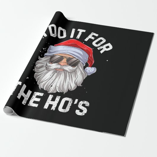 I Do It For The Ho's Funny Inappropriate Christmas Cadeaupapier (Uitgerold)