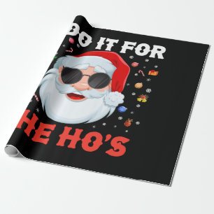 I Do It For The Ho's Funny Inappropriate Christmas Cadeaupapier