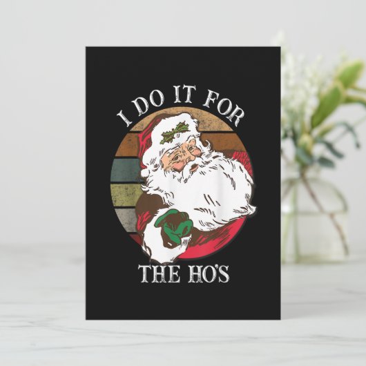 I Do It For The Ho's Funny Inappropriate Christmas Feestdagenkaart (Staand voorkant)