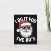 I Do It For The Ho's Funny Inappropriate Christmas Kaart (Voorkant)