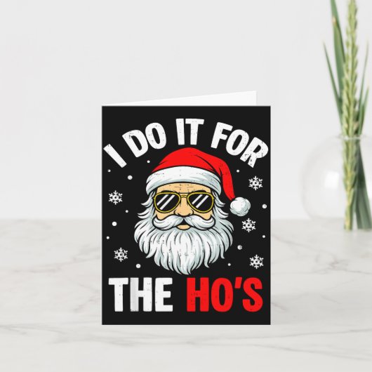 I Do It For The Ho's Funny Inappropriate Christmas Kaart (Voorkant)