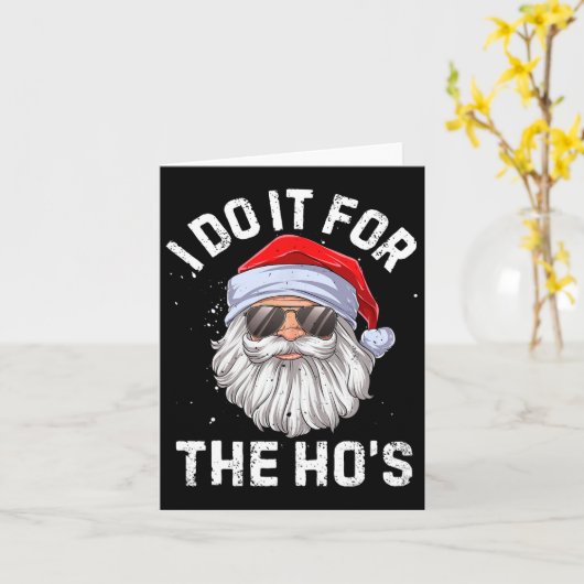 I Do It For The Ho's Funny Inappropriate Christmas Kaart (Gele Bloem)