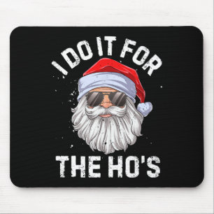 I Do It For The Ho's Funny Inappropriate Christmas Muismat