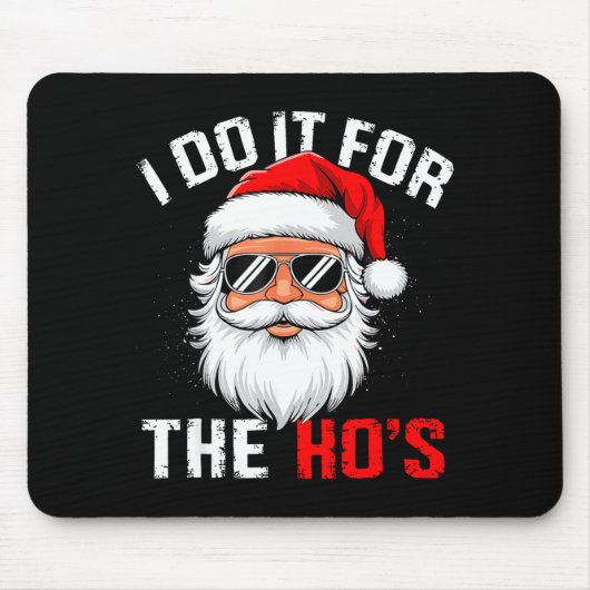 I Do It For The Hos Funny Inappropriate Christmas Muismat (Voorkant)