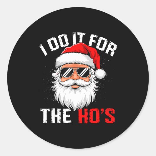 I Do It For The Hos Funny Inappropriate Christmas  Ronde Sticker (Voorkant)